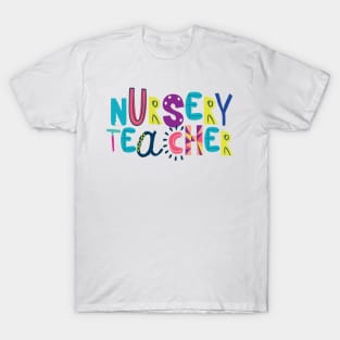 Cute Nursery Teacher Gift Idea Back to School T-Shirt